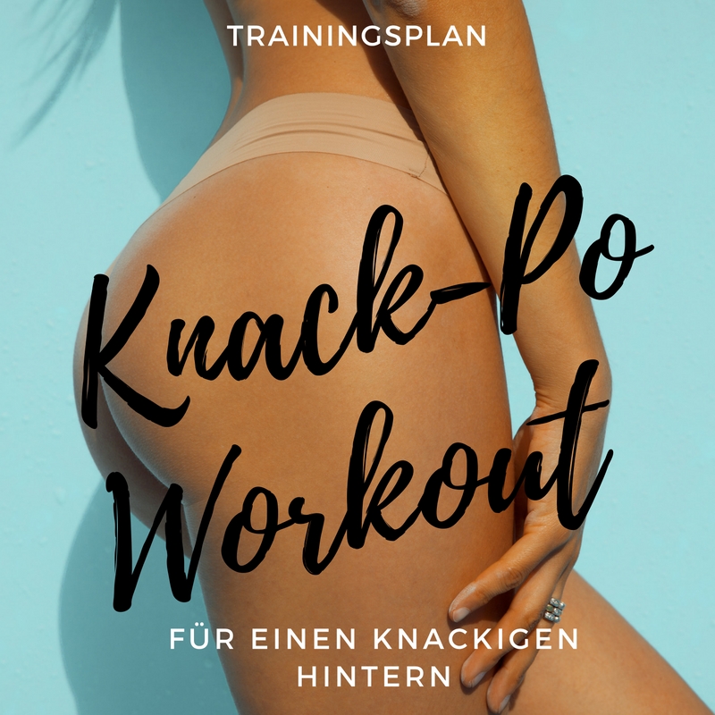 Knack-Po Trainingsplan für einen knackigen Hintern