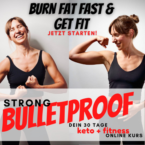 STRONG BULLETPROOF - dein 30 Tage Fatburner Online Kurs