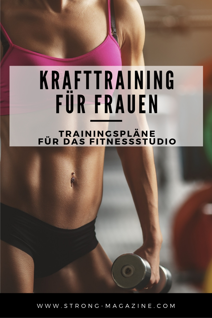 Krafttraining für Frauen - TRAININGSPLÄNE für das Fitnessstudio und Zuhause