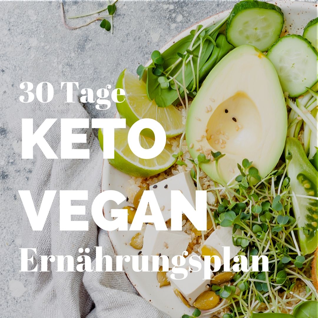 Keto Diät Vegan Ernährungsplan - veganer ketogener Ernährungsplan 30 Tage