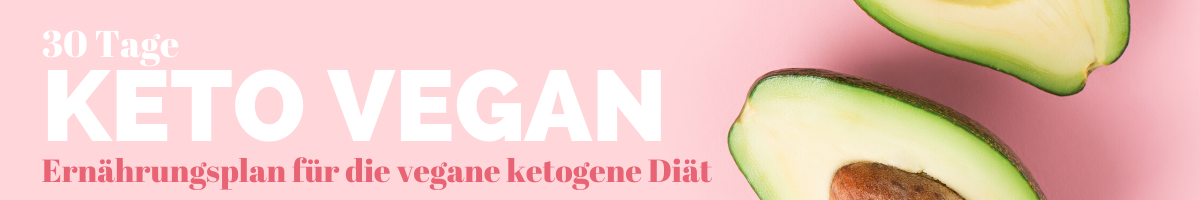 Vegane ketogene Diät - Ernährungsplan für 30 Tage