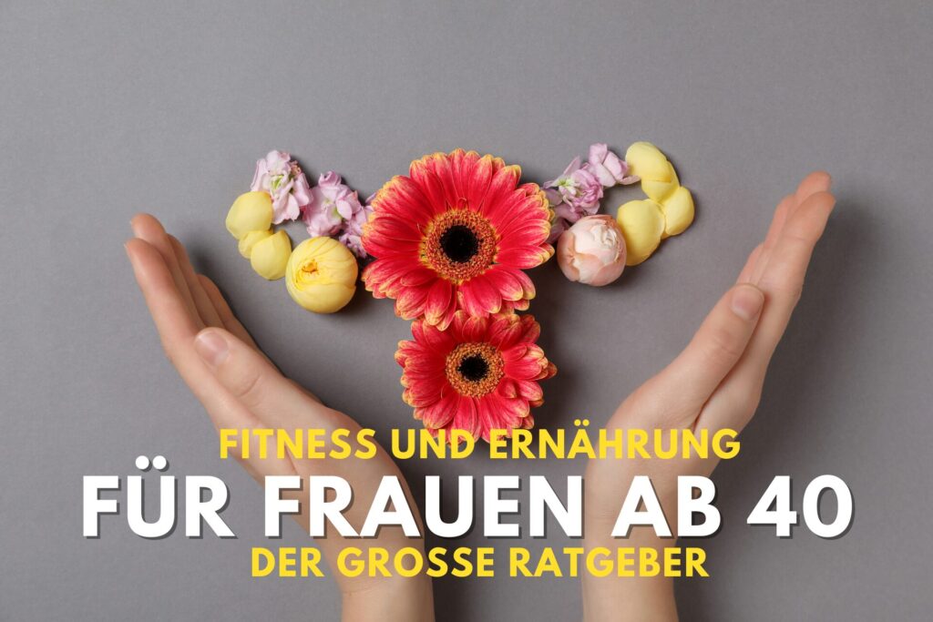 Fitness und Ernährung für Frauen ab 40: Der große Guide für Gesundheit und Fitness in der Menopause